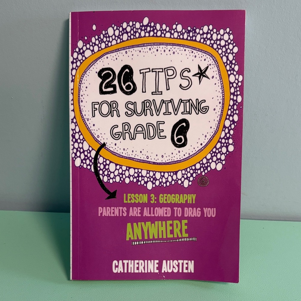 26 Tips For Surviving Grade 6 Book, Catherine Austen, Reading Age 9-12